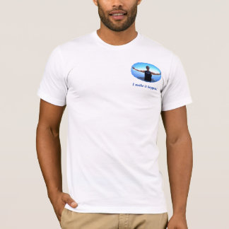 T-shirt Je le fais se produire !