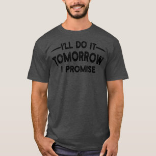 T-shirt Je Le Ferai Demain Je Promets