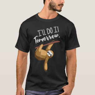 T-shirt Je le ferai demain Mignon et drôle paresseux
