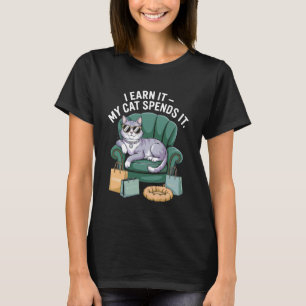 T-shirt Je le gagne, mon chat le dépense, Comédie Relaxant