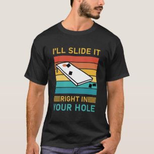 T-shirt Je le glisserai dans votre trou - Cornhole