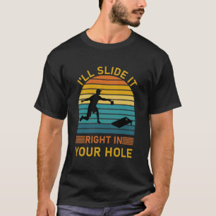 T-shirt Je le glisserai dans votre trou - Cornhole