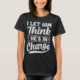 T-shirt Je le laisse croire qu'il est responsable