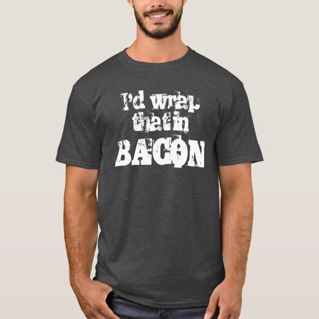 T-shirt Je l'envelopperais dans Bacon (Devant)