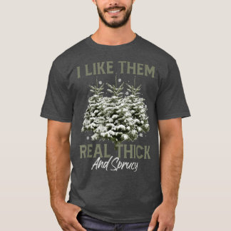 T-shirt Je Les Aime Vraiment Épais Et Épinette Drôle Pun C