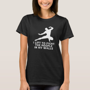 T-shirt Je lève pour combattre les gens dans mes murs Sall