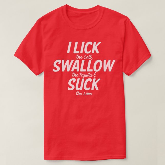 T-shirt Je lick Swallow et Suck (Design devant)