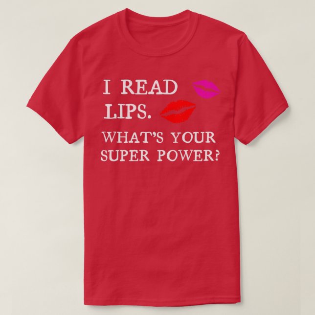 T-shirt Je lis des lèvres Whats your super power (Design devant)