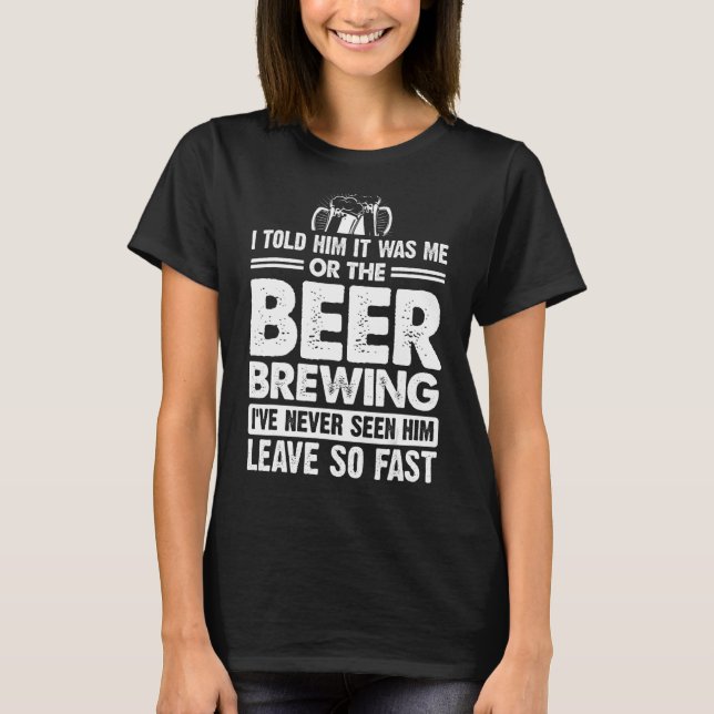 T-shirt Je Lui Ai Dit Que C'Était Moi Ou La Bière Brassant (Devant)
