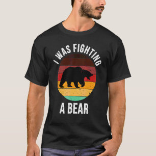 T-shirt Je luttais contre un ours Récupération de blessur