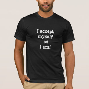 T-shirt Je m'accepte tel que je suis Pensées positives