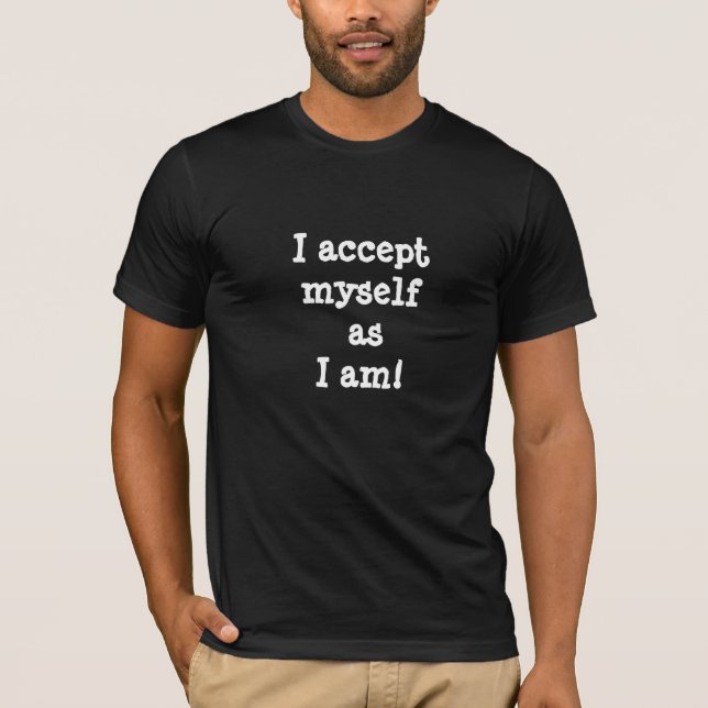 T-shirt Je m'accepte tel que je suis Pensées positives (Devant)
