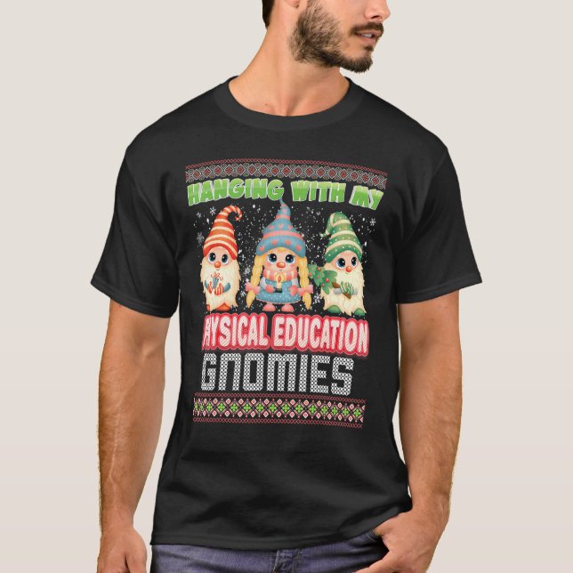 T-shirt Je M'Accroche Avec Mes Gnomies De L'Éducation Phys (Devant)
