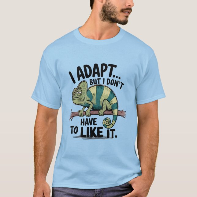 T-shirt Je M'Adapte Mais Je N'Aime Pas Ça (Devant)