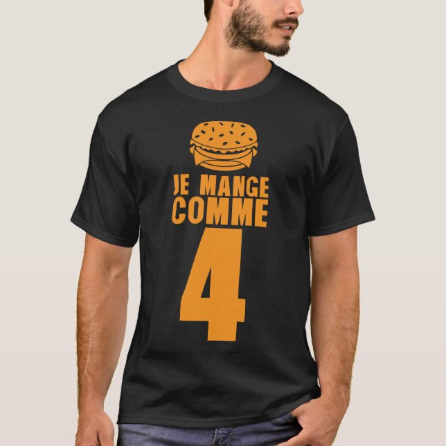 T-shirt je mange comme 4 hamburger citation humour (Devant)