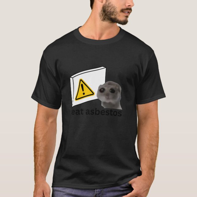 T-shirt Je Mange De L'Amiante Drôle Maudit Mème De Triste  (Devant)
