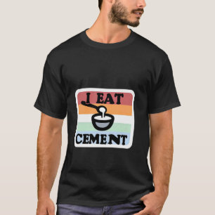 T-shirt Je mange de l'humour de construction de ciment Bla