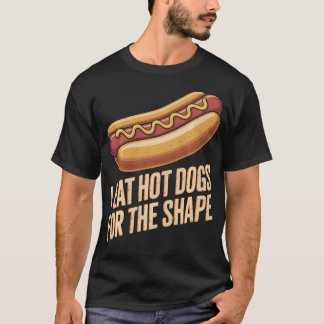 T-shirt Je mange des hot-dogs pour la forme drôle