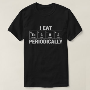 T-shirt Je Mange Des Tacos Périodiquement Geeks scientifiq