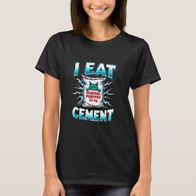 T-shirt Je mange du ciment Chat à usage général (Devant)