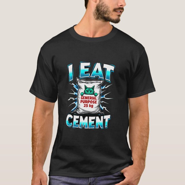 T-shirt Je mange du ciment Chat à usage général (Devant)