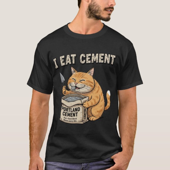 T-shirt Je mange du ciment Chat drôle Construction Mème de (Devant)