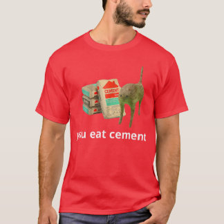 T-shirt Je mange du ciment chat maudit drôle bizarrement s