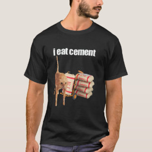 T-shirt Je mange du ciment Chat maudit Drôle Spécifique ét