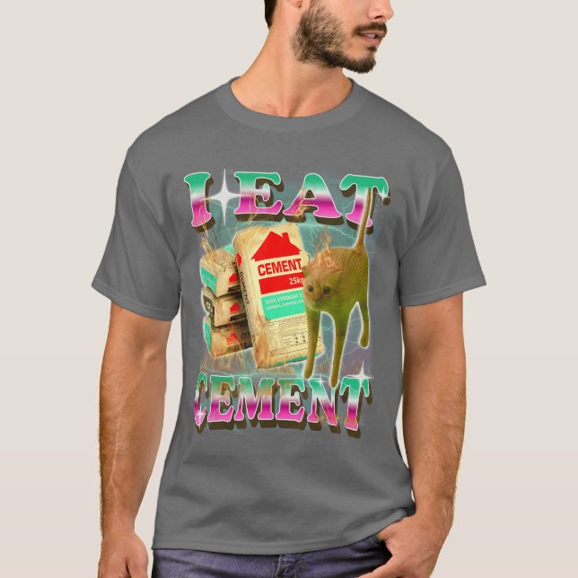 T-shirt Je mange du ciment Mème de chat drôle Absurde Surr (Devant)