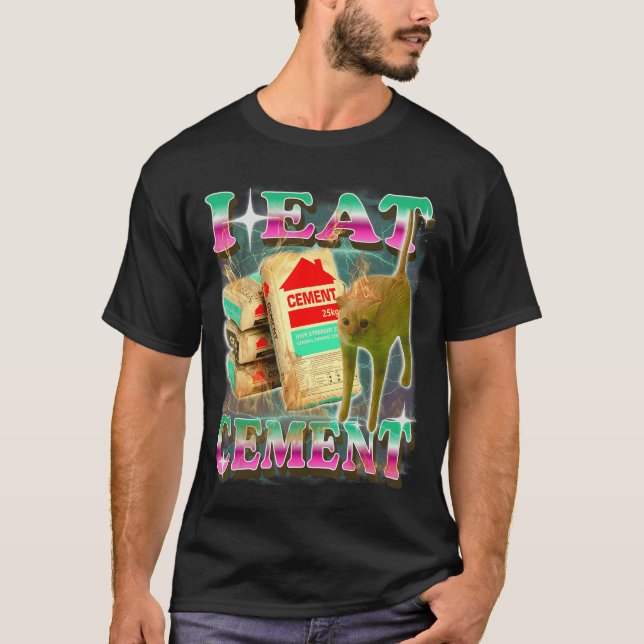 T-shirt Je mange du ciment Mème de chat drôle Absurde Surr (Devant)