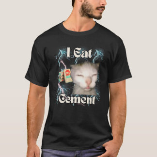 T-shirt Je mange du ciment Mème de chat drôle Mème étrange