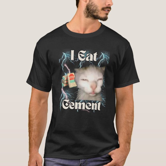 T-shirt Je mange du ciment Mème de chat drôle Mème étrange (Devant)