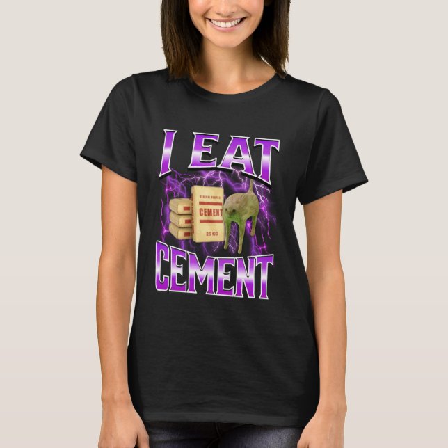 T-shirt Je mange du ciment Mème de chat drôle Mèmes Intern (Devant)