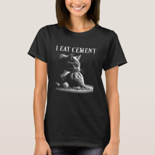 T-shirt Je mange du ciment - Mème drôle de chat trashy mau