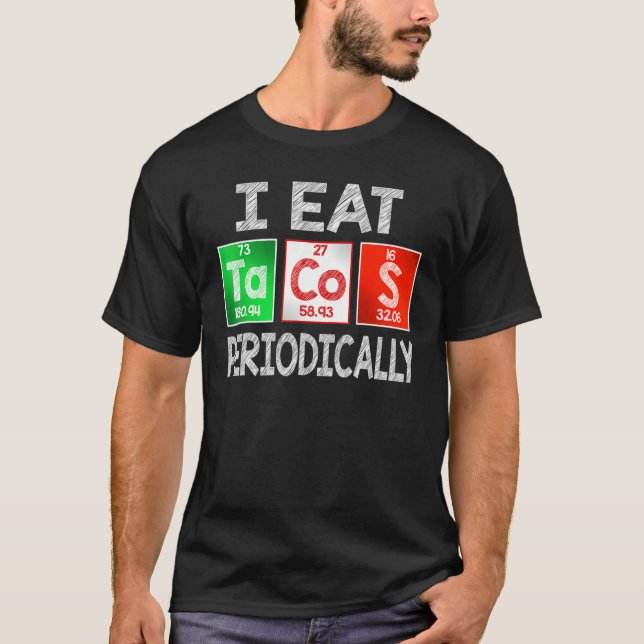 T-shirt Je Mange Périodiquement Des Tacos - Nourriture Mex (Devant)