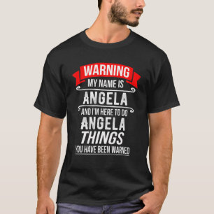 T-shirt Je m'appelle Angela et je suis là pour faire des