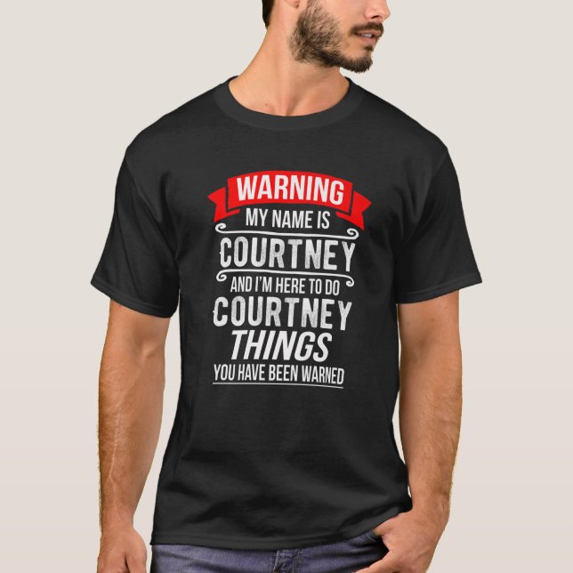 T-shirt Je M'Appelle Courtney Et Je Suis Ici Pour Faire Co (Devant)