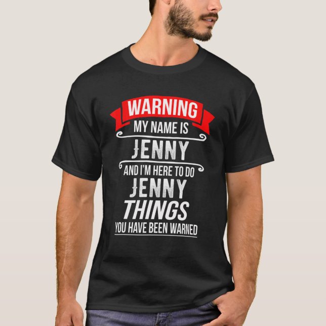 T-shirt Je m'appelle Jenny et je suis là pour faire des ch (Devant)