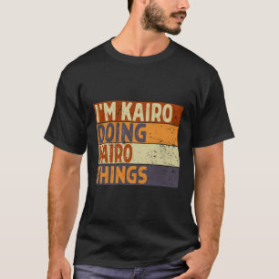 T-shirt Je M'Appelle Kairo Faire Des Choses Kairo Plaisant