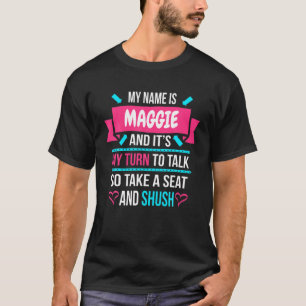 T-shirt Je m'appelle Maggie et c'est mon tour de parler si