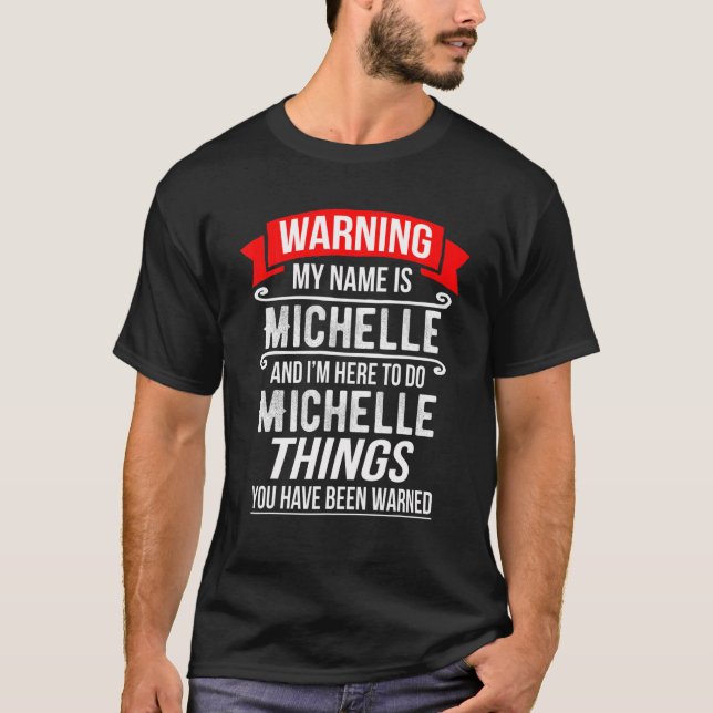 T-shirt Je m'appelle Michelle et je suis là pour faire Mic (Devant)