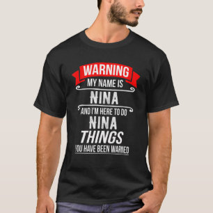 T-shirt Je M'Appelle Nina Et Je Suis Ici Pour Faire Les Ch
