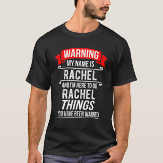 T-shirt Je m'appelle Rachel et je suis là pour faire Rache