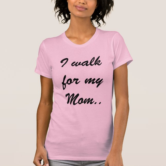 T-shirt Je marche pour ma maman. (Devant)