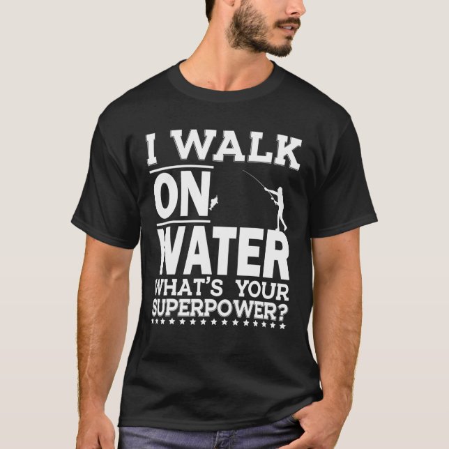 T-shirt Je Marche Sur L'Eau Drôle Pêcheur Pêcheur De Glace (Devant)