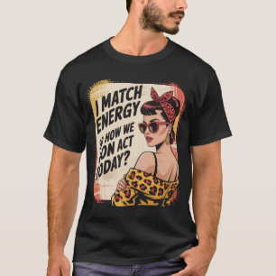 T-shirt Je Match Energy Comment Nous Avons Agi Aujourd'Hui