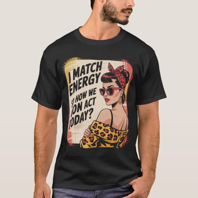 T-shirt Je Match Energy Comment Nous Avons Agi Aujourd'Hui (Devant)