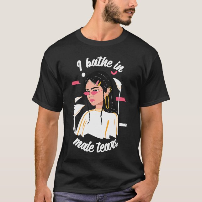 T-shirt Je Me Baigne Dans Les Larmes Des Hommes Femmes Aut (Devant)
