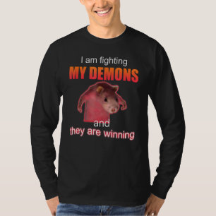 T-shirt Je me bat contre mes démons et ils gagnent