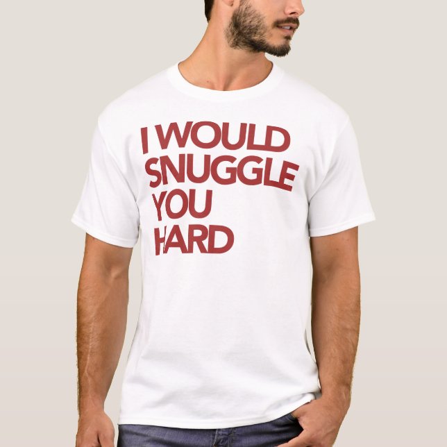 T-shirt Je me blottirais vous dur (Devant)